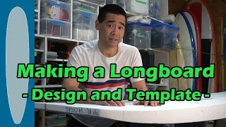 How to Make a Surfboard - Designing a Longboard Part 01