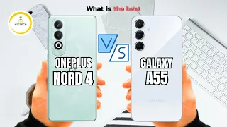 OnePlus Nord 4 Vs Samsung A55 | ⚡In depth comparison