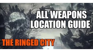 Dark souls 3 The Ringed City All Weapon Locations