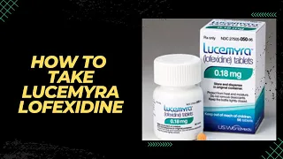 How to take Lucemyra Lofexidine