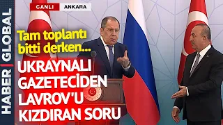 Lavrov'u Kızdıran Soru! Tam Toplantı Bitti Derken Ukraynalı Gazeteci Söz İstedi!