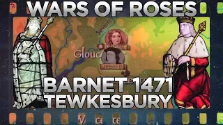Battles of Barnet and Tewkesbury 1471 - Wars of the Roses DOCUMENTARY
