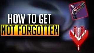 How to Get Not Forgotten | Competitive Tips | Destiny 2 Forsaken