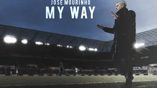 José Mourinho - 'My Way' - Goodbye & Thanks