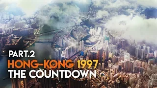Hong Kong: The Countdown, Part 2 - World History Documentary