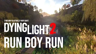 Run Boy Run - Dying Light 2 Community Map | It's Actually Very Easy