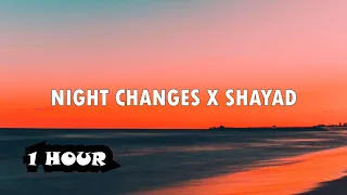 NIGHT CHANGES X SHAYAD ( slowed + reverb ) | 1Hour