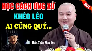 HỌC CÁCH ỨNG XỬ Khéo Léo Để Ai Cũng Yêu Quý Mình - Vấn Đáp Thầy Thích Pháp Hòa