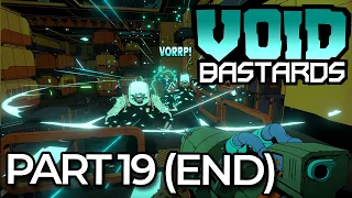 WE ESCAPED THE NEBULA! - Void Bastards - Part 19 (END)