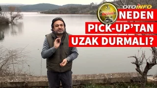 Neden Pick-up'tan Uzak Durmalı?