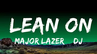 1 Hour |  Major Lazer & DJ Snake - Lean On (Lyrics) ft. MØ  | Lyrics Star