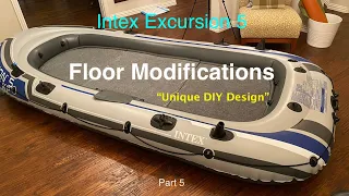 Intex Excursion 5 (Part 5) - Floor Modifications DIY