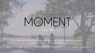 Moment - Short Film | Rebecca Dilrukshi | Charith Kalhara | A Film By Charitha Wijesekara | CW films
