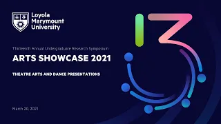 Arts Showcase 2021: Theatre Arts and Dance Presentations