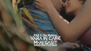 PAX X The Motans - Vara În Care M-ai Găsit (Adrian Funk X OLiX Remix)