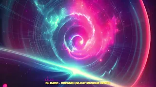 DJ Dado - Dreaming (M-Kay Musique Remix)