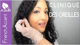 [ASMR français] Clinic des oreilles ASMR examen Check up Massage *ear cleaning