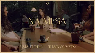 Na Mesa (feat. Luma Elpidio & Thais Oliveira) - Ao Vivo |  @LeMusicOficial