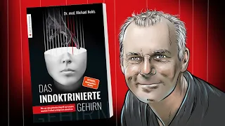 Das indoktrinierte Gehirn- Dr. Michael Nehls