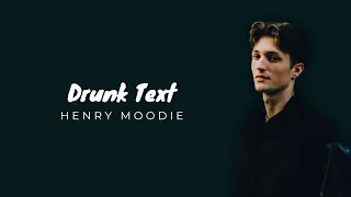 HENRY MOODIE - DRUNK TEXT (Lirik dan Terjemahan)