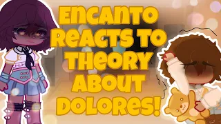 🌻😍 Encanto reacts to theory about Dolores! 😍🌻 || Gacha Encanto || @FilmTheory @trinblom