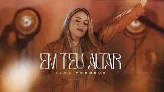 Em Teu Altar | Iana Pordeus [Clipe Oficial]