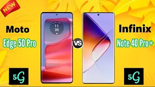 Motorola Moto Edge 50 Pro vs Infinix Note 40 Pro Plus