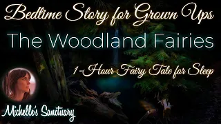 Bedtime Story for Grown-Ups 🧚‍♀️ THE WOODLAND FAIRIES 🌙 Relaxing ASMR Fairy Tale for Deep Sleep