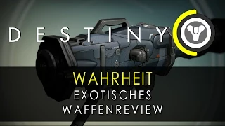 Destiny - Die Wahrheit über die Wahrheit | Exotisches Waffenreview | deutsch | HD