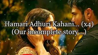 Hamari Adhuri Kahani Hindi Lyrics with English Translation