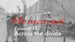 Memories Episode 14: Across The Divide