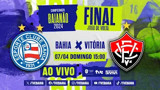 BAHIA 1 x 1 VITÓRIA | FINAL | VITÓRIA CAMPEÃO BAIANO 2024 | #BaianãoNaTVE - 07/04/2024