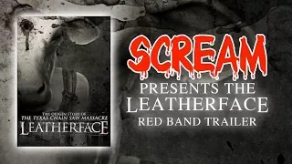 LEATHERFACE - RED BAND TRAILER (SCREAM MAGAZINE)