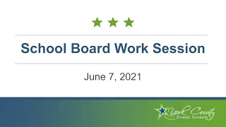 School Board Work Session - June 7, 2021