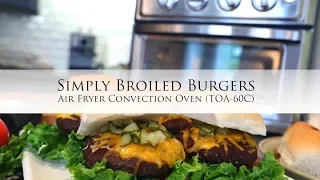 Simply Broiled Burgers using the Cuisinart® AirFryer Convection Oven - TOA-60C