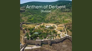 Anthem of Derbent (Russia)