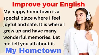 My Happy Hometown | Improve your English | Everyday Speaking | Level 1 | Shadowing Method