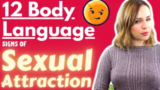 12 Body Language Signs Of Sexual Attraction - The Hidden Signals Someone Likes You!
