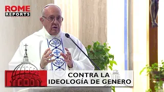 Los mensajes del Papa Francisco contra la ideología de genero