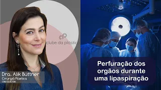 Clube da Plástica: perfuração de órgãos durante uma lipoaspiração