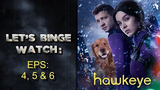 Let's Binge Watch: Hawkeye Eps: 4, 5 & 6