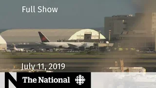 The National for July 11, 2019 — Turbulence Injuries, Bantleman Returns, Premiers’ Meeting