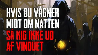 Hvis Du Vågner Midt Om Natten Så Kig Ikke Ud Af Vinduet - Dansk Creepypasta