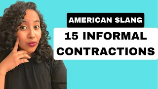 Learn American Slang | 15 Informal English Contractions