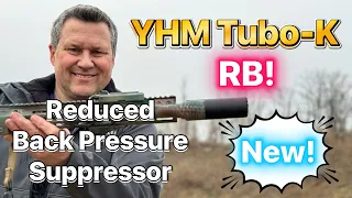 YHM’s New Reduced Back Pressure Suppressor-  Tubo K-RB, does it work??