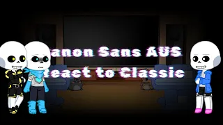 Canon Sans AUS react to Classic!Sans