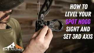 How to level your Spot Hogg sight and set 3rd axis