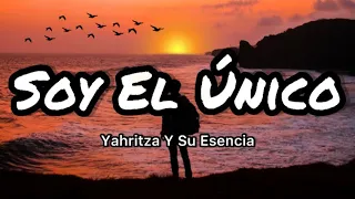 Yahritza Y Su Esencia - Soy El Unico (Letras/Lyrics)