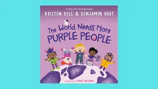 The World Needs More Purple People by Kristen Bell & Benjamin Hart Children's Book Read Aloud