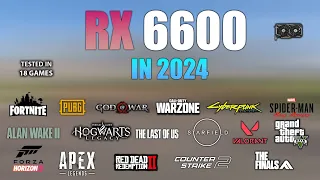 RX 6600 : Test in 18 Games in 2024 - RX 6600 Gaming